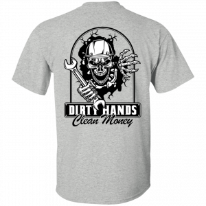 Dirty Hands Clean Money Tee